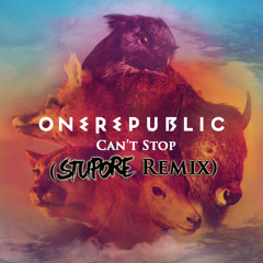 OneRepublic - Can't Stop (Stupore Remix)