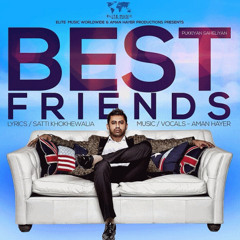 Best Friends (Pukkiyan Saheliyan) - Aman Hayer