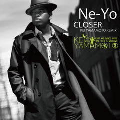 NE-YO CLOSER (KEI YAMAMOTO remix)