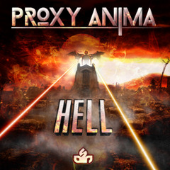Proxy Anima - Hell (Original Mix) / OUT NOW