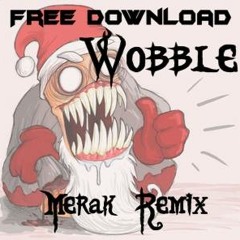 Brad MC ft. Ronny Godz - Wobble (MERAK Remix) !! FREE !!