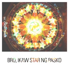 Bro Ikaw Star Ng Pasko