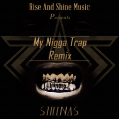 My Nigga (Trap Remix By StillNas)