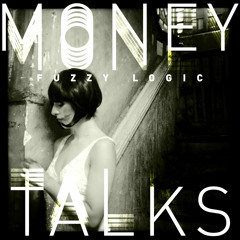Money Talks - Fuzzy Logic