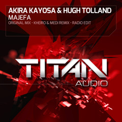 Akira Kayosa & Hugh Tolland - Majefa (Original Mix)