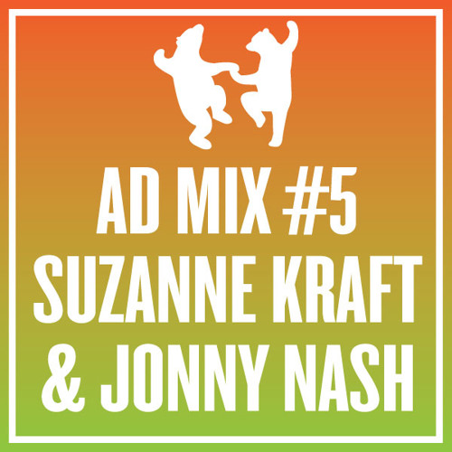 AD Mix 5: Suzanne Kraft And Jonny Nash