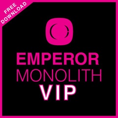Emperor - Monolith VIP [FREE DOWNLOAD]
