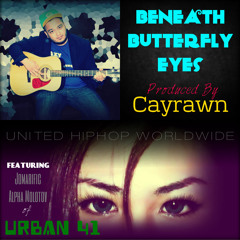 BENEATH BUTTERFLY EYES by Urban 41 | Produced by Cayrawn