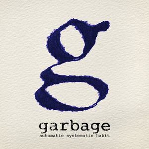 Garbage - Automatic Systematic Habit (Old Synths Mix)