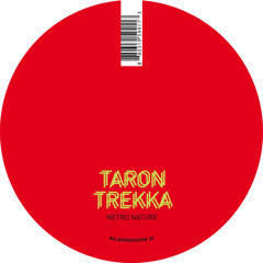 Taron Trekka - Metro Nature Original Mix