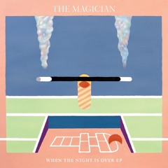 The Magician - When The Night Is Over (Grades Remix)