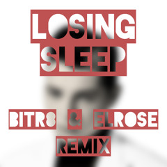 John Newman - Losing Sleep (Bitr8 & Elrose Remix)