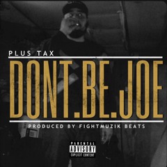 Dont be Joe (Prod. by @FightMuizkBeats)