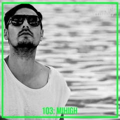 Mihigh, Nightclubber Podcast 103