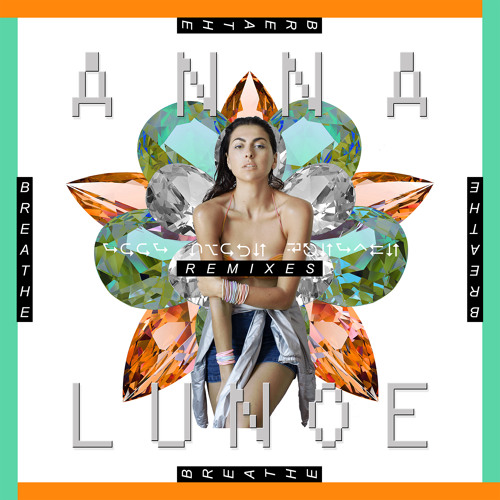 Anna Lunoe - Breathe Remixes