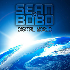 Sean&Bobo - Digital world [FREE DOWNLOAD]