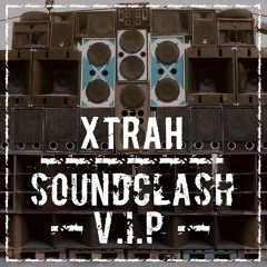 XTRAH - SOUNDCLASH (V.I.P) - (FREE DOWNLOAD!!)