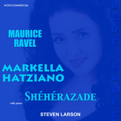 Blue Label: Shéhérazade by Maurice Ravel (with piano)