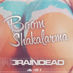 BrainDeaD - Boom Shakalarma [FREE DOWNLOAD]