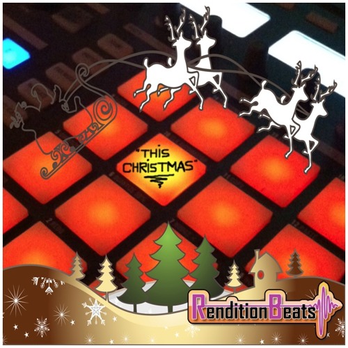 Stream This Christmas (Rendition Beats Remix) FREE DOWNLOAD! by