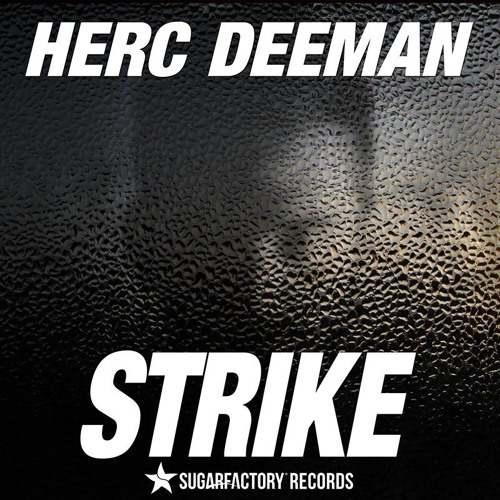 Stream Herc Deeman - Strike (Original Mix) Teaser by Sugar Factory ...
