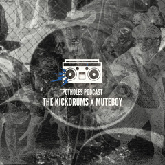 Potholes Podcast (The KickDrums x  MuteBoy)