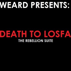 WEARD Presents:  Death To LOSFA