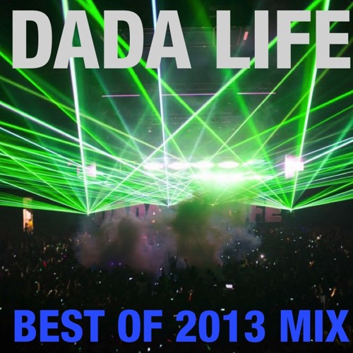 Dada Life - Best Of 2013 Mix