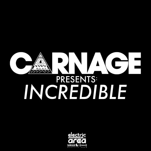 Carnage presents: Incredible -- Episode 010 (ft. Dash Berlin)