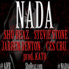 #NADA - SHO BEAZ feat. STEVIE STONE, JARREN BENTON, CES CRU Prod. KATO - #AVRmy