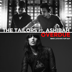Overdue (Late Night Tuff Guy Let U Go Remix) by Tailors feat. Ashibah