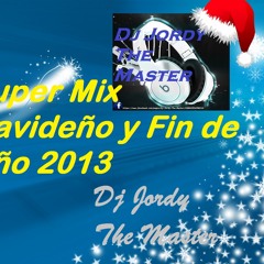 Super Mix Navideño Y Fin De Año 2013 Dj Jordy The Master