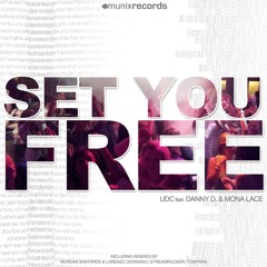 UDC feat. Danny D. & Mona Lace - Set Me Free (Tomtrax Remix Edit)