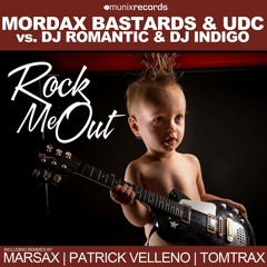 Mordax Bastards Vs DJ Romantic & DJ Indigo - Rock Me Out (Tomtrax Remix Edit)
