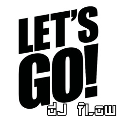dJ fLow - Let's Go!  ***FREE DOWNLOAD***