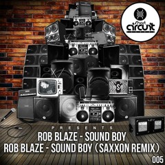 Rob Blaze - Sound Boy - Saxxon Remix OUT NOW!!!!
