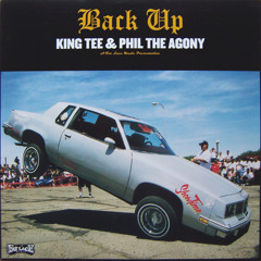 Phil The Agony & King Tee - Back Up