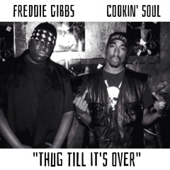 Cookin Soul feat. Freddie Gibbs - Thug Till It's Over