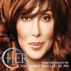 Cher - You Haven't Seen The Last Of Me