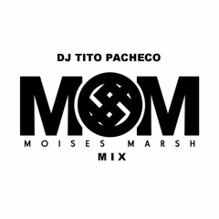 Moises Marsh Mix By Dj Tito Pacheco 2014