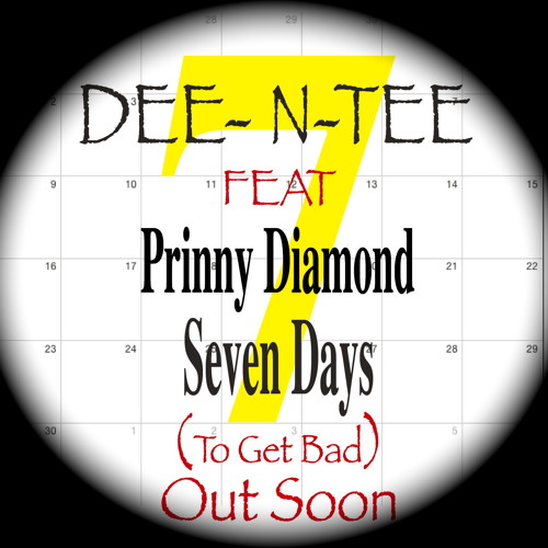DEE-N-TEE FEAT: Prinny Diamond. SEVEN DAYS (Snippet)