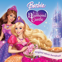 We're Gonna Find It (Ost. Barbie & the Diamond Castle)