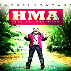 Machel Mantano HMA  Happiest Man Alive