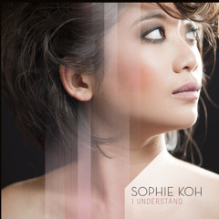 I Understand - Sophie Koh