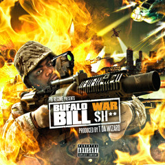 Bufalo Bill - War Sh** Prod. By T Da Wizard