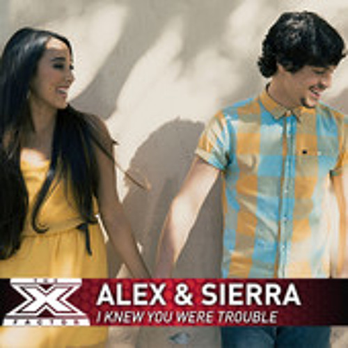 I Knew You Were Trouble - Alex and Sierra