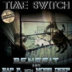 BENEFIT feat. MOBB DEEP & RAP-P "TIME SWITCH"