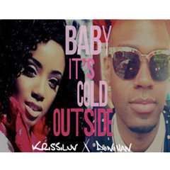 Baby It's Cold Outside