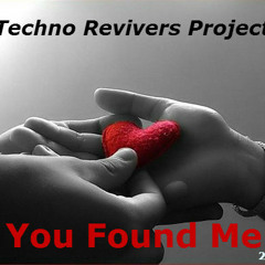 Techno Revivers Project -You Found Me (Atmospheric Mix)