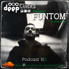 Deep Clicks Podcast 5, Presents: Funtom In The Mix (December 20, 2013)